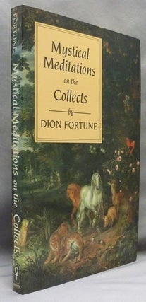 Item #70726 Mystical Meditations on the Collects. Dion FORTUNE