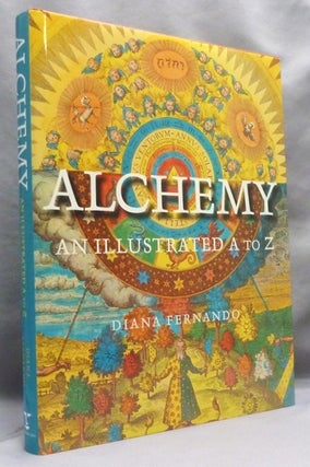 Item #70748 Alchemy: An Illustrated A to Z. Diana FERNANDO