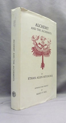 Item #70754 [ Remarks Upon ] Alchemy and The Alchemists. Ethan Allen. Introductory HITCHCOCK,...