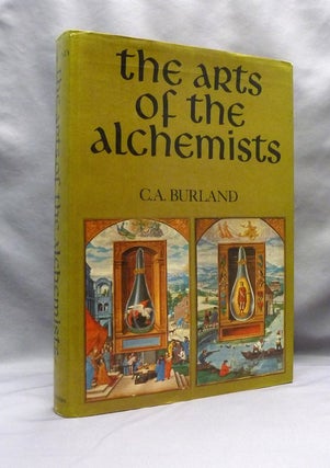 Item #70769 The Arts of the Alchemists. C. A. BURLAND