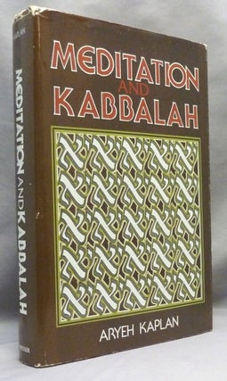 Item #70771 Meditation and Kabbalah; Containing Relevant Texts from The Greater Hekhalot,...