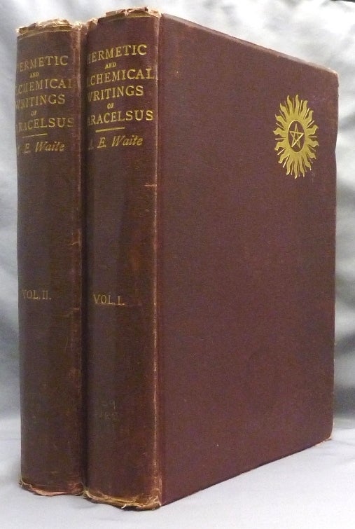 Item #70777 The Hermetic and Alchemical Writings of Paracelsus; [Aureolus Philippus Theophrastus Bombast of Hohenheim, Called Paracelsus the Great], Now for the First Time Faithfully Translated Into English, Edited with a Biographical Preface, Elucidatory Notes, a Copious Hermetic Vocabulary and Index. Vol. I Hermetic Chemistry, Vol. II Hermetic Medicine and Hermetic Philosophy. Arthur Edward WAITE, PARACELSUS, Phillipus Aureolus Theophrastus Bombastus von Hohenheim.