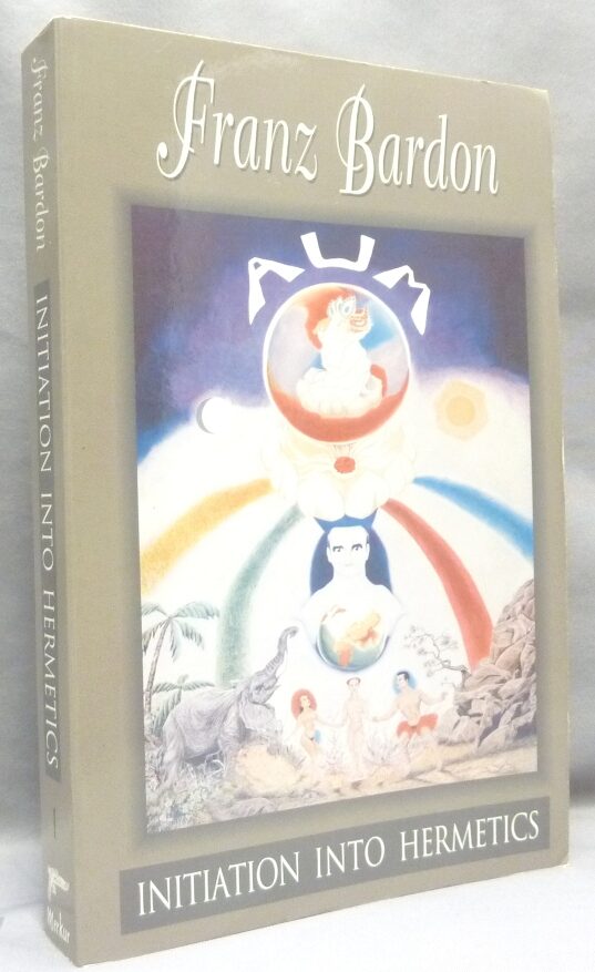 Initiation into Hermetics. The Path of the True Adept. Volume 1 of the