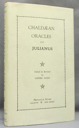 Item #70795 The Chaldæan Oracles attributed to Zoroaster as set down by Julianus ... with the...