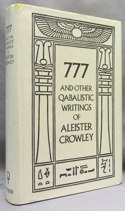 Item #70839 777 and Other Qabalistic Writings of Aleister Crowley. Including Gematria and Sepher...