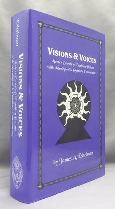 Item #70846 Visions & Voices. Aleister Crowley's Enochian Visions with Astrological and...