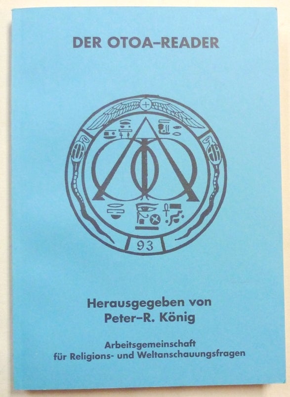 Item #70848 Der OTOA Reader; Hiram-Edition 18. Peter R. KÖNIG, Peter R. Koenig, Aleister - related material CROWLEY.