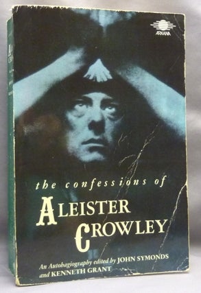 Item #70849 The Confessions of Aleister Crowley. An Autohagiography. Aleister CROWLEY, John...