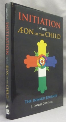 Initiation in the Æon of the Child. The Inward Journey [ Initiation in the Aeon of the Child ].
