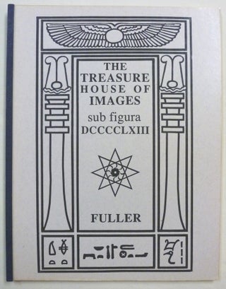 Item #70856 The Treasure House of Images sub figura DCCCCLXIII. J. F. C. FULLER, Aleister Crowley...