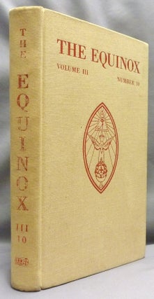 The Equinox. Volume III, Number 10. The Review of Scientific Illuminism. The Official Organ of the O. T. O.
