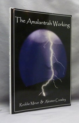 Item #70875 The Amalantrah Working (Liber XCVII) January 14th - June 16th, 1918 e.v. Aleister...