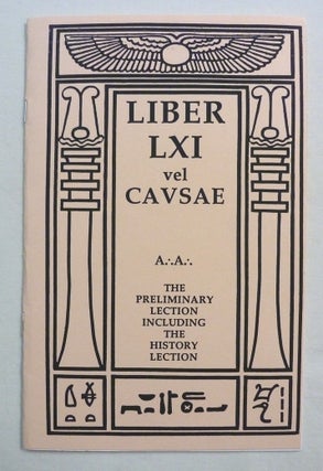 Item #70877 Liber LXI vel Causae. A.'. A.'. The Preliminary Lection including the History...