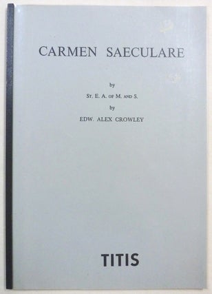 Item #70880 Carmen Saeculare. Aleister CROWLEY, St. E. A. of M. and S