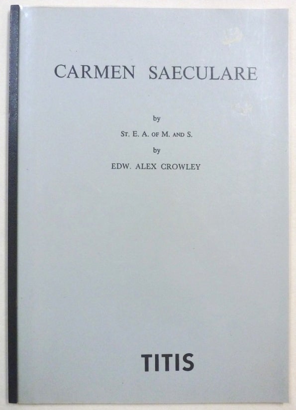Item #70880 Carmen Saeculare. Aleister CROWLEY, St. E. A. of M. and S.
