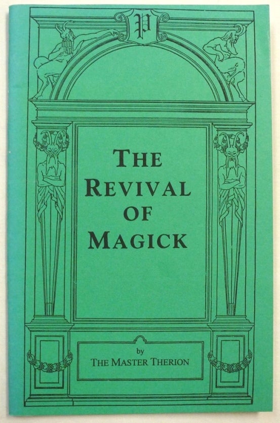 Item #70888 The Revival of Magick. Aleister CROWLEY, The Master Therion.