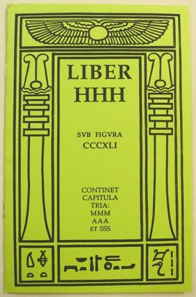 Item #70890 Liber HHH sub Figura CCCXLI - Continet Capitula Tria: MMM AAA et SSS. Aleister CROWLEY