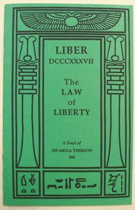 Item #70891 Liber DCCCXXXVII, The Law of Liberty. A Tract of TO Mega Therion 666. Aleister CROWLEY