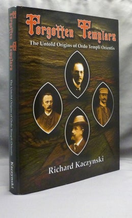 Item #70902 Forgotten Templars: The Untold Origins of Ordo Templi Orientis. Richard KACZYNSKI,...