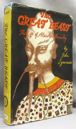Item #70904 The Great Beast. The Life of Aleister Crowley. John SYMONDS, Aleister Crowley:...