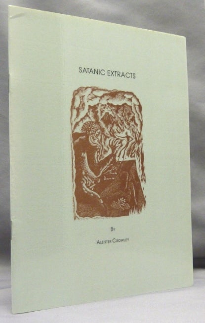 Item #70909 Satanic Extracts; [ Black Lodge Booklets: No. 1 ]. Aleister CROWLEY.