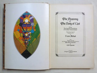 The Anatomy of the Body of God; Being the Supreme Revelation of Cosmic Consciousness, with Designs showing the Formation, Multiplication, and Projection of the Stone of the Wise by Will Ransom.