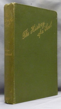 Item #70920 The History of a Soul. An Attempt at Psychology. George RAFFALOVICH, Aleister Crowley...