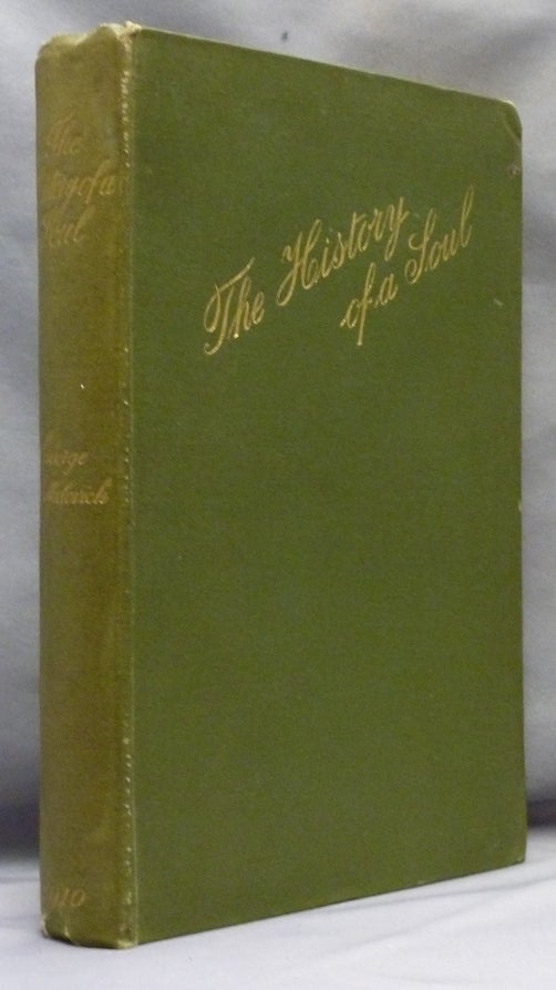 Item #70920 The History of a Soul. An Attempt at Psychology. George RAFFALOVICH, Aleister Crowley - related works.