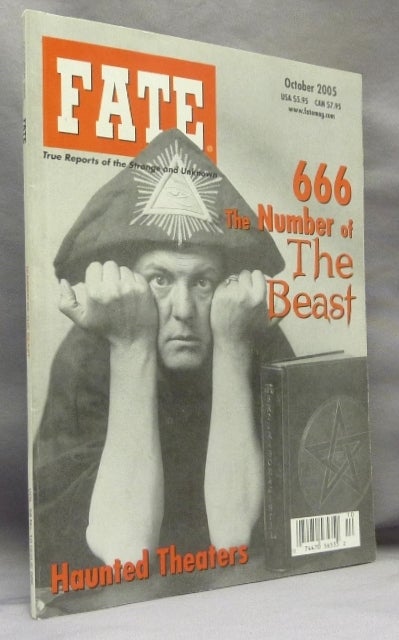 Item #70924 Fate. True Reports of the Strange and Unknown, October 2005, Volume 58, No. 10, Issue 666 ( Includes articles "666, What's in a Number? The Number of the Beast of Revelation" by Lon Milo Duquette, and "The Number of the Beast, the Antichrist is where you find him" by David F. Godwin ). Aleister CROWLEY, David F. Godwin Phyllis Galde, Includes, Lon Milo Duquette, David F. Godwin, Zecharia Sitchin among others.