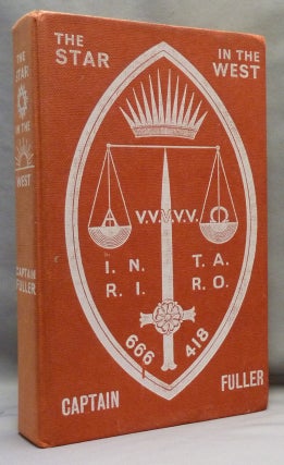 Item #70927 The Star in the West. A Critical Essay Upon the Works of Aleister Crowley. Capt. J....