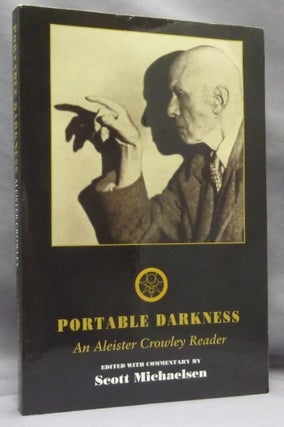 Item #70931 Portable Darkness an Aleister Crowley Reader. Aleister CROWLEY, Scott Michaelsen.,...