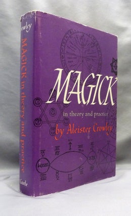 Item #70946 Magick in Theory and Practice. Aleister CROWLEY