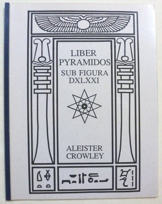 Item #70949 Liber DCLXXI vel Pyramidos [ Liber Pyramidos sub figura DCLXXI ]. Aleister CROWLEY