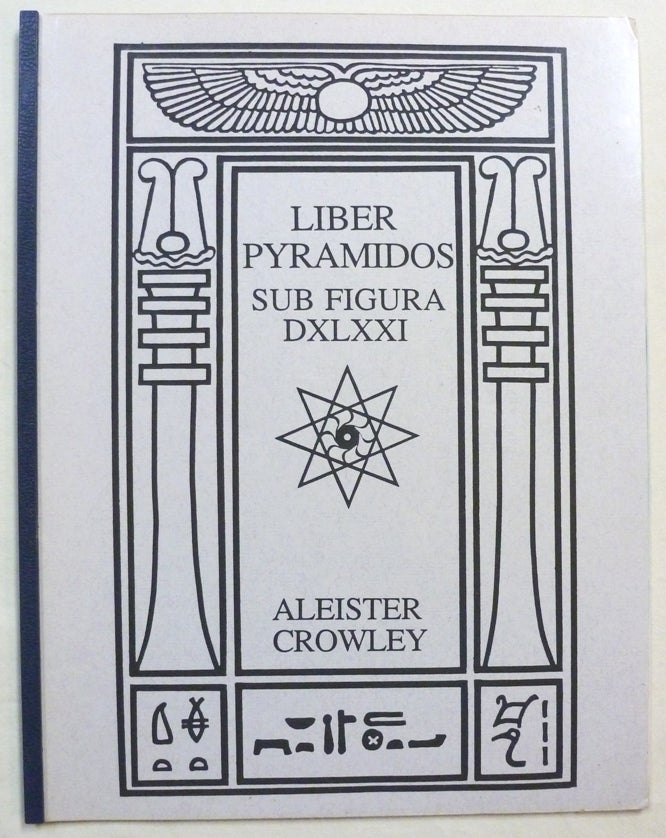 Item #70949 Liber DCLXXI vel Pyramidos [ Liber Pyramidos sub figura DCLXXI ]. Aleister CROWLEY.