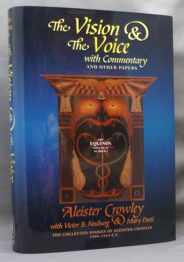 Item #70964 The Vision and the Voice. With Commentary and Other Papers. The Equinox Vol. IV, Number II; The Collected Diaries of Aleister Crowley. Volume II. 1909 - 1914 E.V. Aleister. With Victor B. Neuburg CROWLEY, Mary Desti.