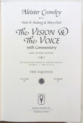 The Vision and the Voice. With Commentary and Other Papers. The Equinox Vol. IV, Number II; The Collected Diaries of Aleister Crowley. Volume II. 1909 - 1914 E.V.