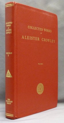 The Works of Aleister Crowley [ also known as The Collected Works of Aleister Crowley ] ( 3 Volume set, complete ).