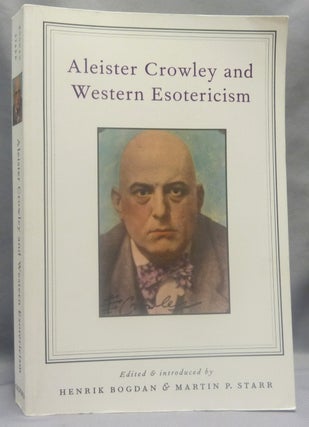 Item #70977 Aleister Crowley and Western Esotericism. An Anthology of Critical Studies. Henrik...