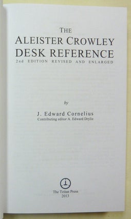 The Aleister Crowley Desk Reference ( 2nd edition revised & enlarged ).