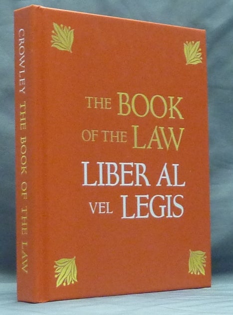 Item #70991 The Book of the Law. Liber AL vel Legis. With a Facsimile of the Manuscript as Received by Aleister and Rose Edith Crowley on April, 8, 9, 10, 1904 E.V. Centennial Edition. Aleister CROWLEY.
