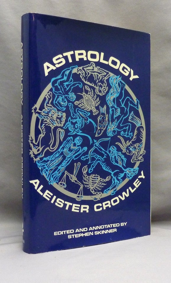 Item #70993 Aleister Crowley's Astrology. With A Study of Neptune and Uranus. Liber DXXXVI. Aleister. Edited and CROWLEY, Stephen Skinner.