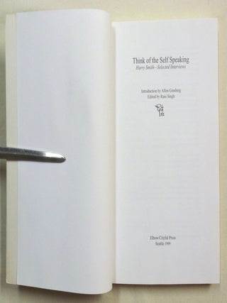 Think of the Self Speaking: Harry Smith - Selected Interviews.