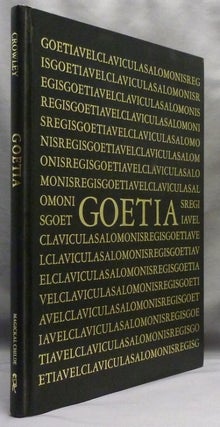 The Book of the Goetia of Solomon the King; Translated into English Tongue by a Dead Hand and Adorned with Divers Other Matters Germane Delightful to the Wise.