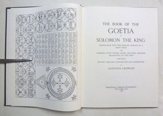 The Book of the Goetia of Solomon the King; Translated into English Tongue by a Dead Hand and Adorned with Divers Other Matters Germane Delightful to the Wise.