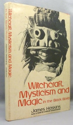 Item #71047 Witchcraft, Mysticism and Magic in the Black World. Witchcraft, James HASKINS