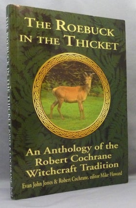 Item #71076 The Roebuck in the Thicket. An Anthology of the Robert Cochrane Witchcraft...
