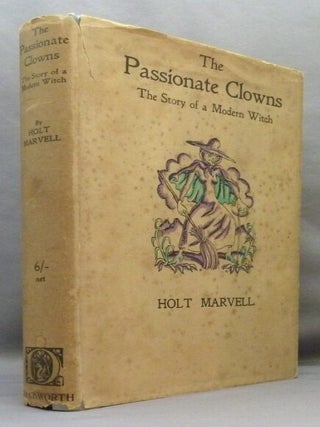 The Passionate Clowns. The Story of a Modern Witch.