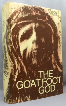 Item #71162 The Goat-Foot God [ The Goat Foot God ]. Dion FORTUNE