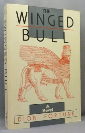 Item #71165 The Winged Bull. Dion FORTUNE