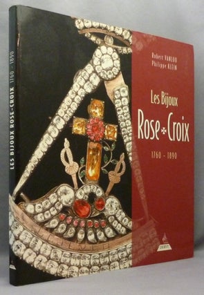 Item #71184 Les Bijoux Rose-Croix, 1760-1890. Robert -INSCRIBED VANLOO, Photographies par...